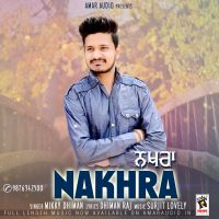 Nakhra Mikky Dhiman Mp3 Song Download