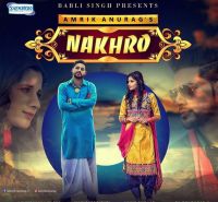 Nakhro Amrik Anurag Mp3 Song Download