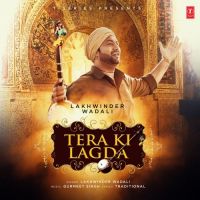 Tera Ki Lagda Lakhwinder Wadali Mp3 Song Download