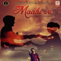 Maahi Ve M Sonu, Sonu Sharma Mp3 Song Download