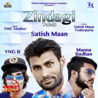 Zindagi Tabah Satish Maan ,  Manna Badhan Ft. YNG B Mp3 Song Download