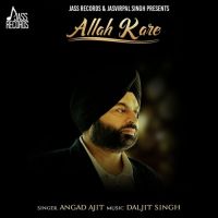 Allah Kare Angad Ajit Mp3 Song Download