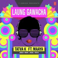 Laung Gawacha Maaya, Tatva K Mp3 Song Download