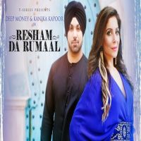 Resham Da Rumaal Kanika Kapoor, Deep Money Mp3 Song Download