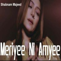 Meriyee Ni Amyee Shabnam Majeed Mp3 Song Download