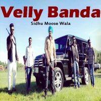 Velly Banda Sidhu Moose Wala Mp3 Song Download