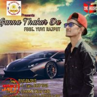 Ganna Thukra Da Yuvi Rajput Mp3 Song Download