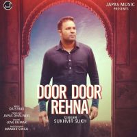 Door Door Rehna Sukhvir Sukh Mp3 Song Download