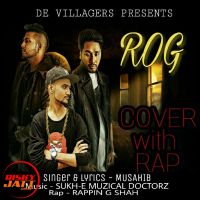 Rog (Cover With Rap) Musahib, Rappin G Shah Mp3 Song Download