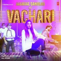 Vachari Jasmine Sandlas Mp3 Song Download