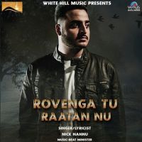 Rovenga Tu Raatan Nu Nick Nannu Mp3 Song Download