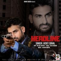 Headline Vicky Sohal Mp3 Song Download