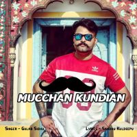 Mucchan Kundian Gulab Sidhu Mp3 Song Download