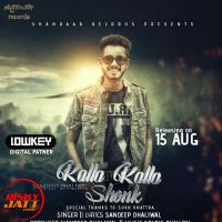 Kalla Kalla Shonk Sandeep Dhaliwal Mp3 Song Download