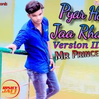 Pyar Hota Jaa Rha Hai Mr Prince Sharma Mp3 Song Download