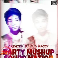 Party Mushup Sound Nation Sid Dassy Mp3 Song Download