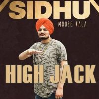 High Jack Sidhu Moose Wala Mp3 Song Download