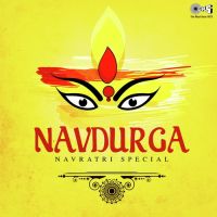 Navdurga (Navratri Special) By Alka Yagnik, Narendra Chanchal and others... full album mp3 songs