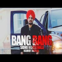 Bang Bang Sidhu Moose Wala, Hammy Muzic Mp3 Song Download