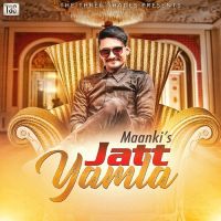 Jatt Yamla By Maanki full album mp3 songs