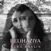 Belihaziya Neha Bhasin Mp3 Song Download