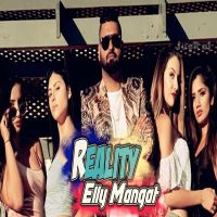 Reality Elly Mangat Mp3 Song Download