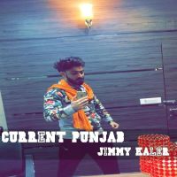 Current Punjab Jimmy Kaler Mp3 Song Download