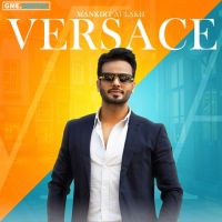 Versace Mankirt Aulakh, Lil Daku Mp3 Song Download