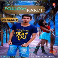 Follow Kardi Jey D, Abhijeet Pahwa Mp3 Song Download