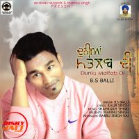 Duniya Matlab Di B. S Balli Mp3 Song Download