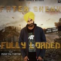 Fully Loaded Fateh Shekh Mp3 Song Download