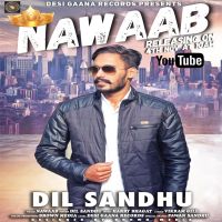 Nawaab Dil Sandhu Mp3 Song Download