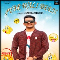 Pyar Wali Been Sahil Chopra Mp3 Song Download