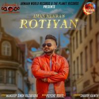 Rotiyan Aman Mehra Mp3 Song Download