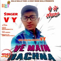 Ve Main Nachna Vy Mp3 Song Download