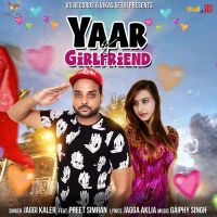 Yaar Vs Girlfriend Preet Simran, Jaggi Kler Mp3 Song Download