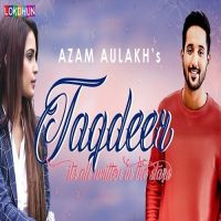 Taqdeer Azam Aulakh Mp3 Song Download