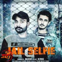 Jail Selfie Mani, King Mp3 Song Download