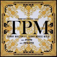 TPM Sunny Malton, Sidhu Moose Wala Mp3 Song Download