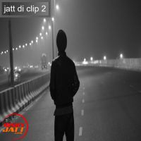 Jatt di clip 2 Sarabjeet Sandhu Mp3 Song Download