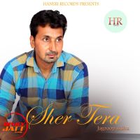 Sher Tera Jagroop Sidhu Mp3 Song Download