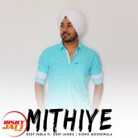 Mithiye Deep Pabla Mp3 Song Download