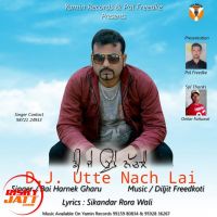 DJ Utte Nach Lai Bai Harnek Gharu Mp3 Song Download