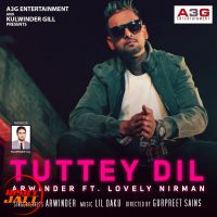 Tuttey Dil Arwinder, LiL Daku Mp3 Song Download