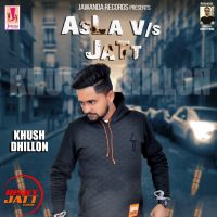 Asla v /s Jatt Khush Dhillon Mp3 Song Download