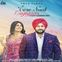 Tere Naal Lagiyaan Aman Samra Mp3 Song Download