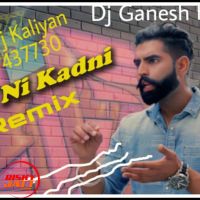 Gaal Ni Kadni Remix Dj Ganesh Karwa Mp3 Song Download