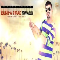 Duniya Firae Swadu Ranvir Kundu, Heena Khan Mp3 Song Download