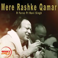 Mere Rashke Qamar R Feroz, Navi Singh Mp3 Song Download