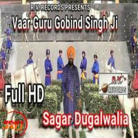 Vaar Guru Gobind Singh Ji Sagar Dugalwalia Mp3 Song Download